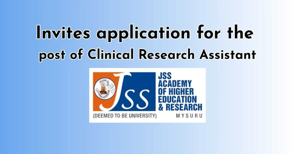 Invites application for the post of Clinical Research Assistant at JSSAHER