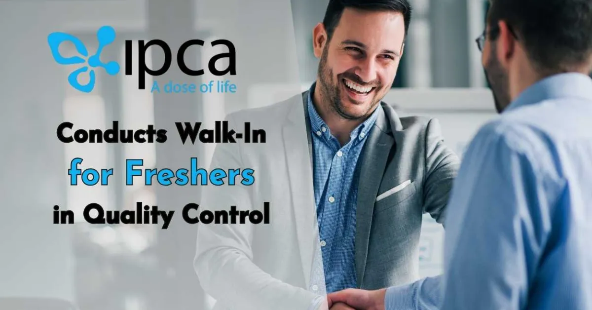 Ipca Laboratories Conducts Walk-In for Freshers in Quality Control
