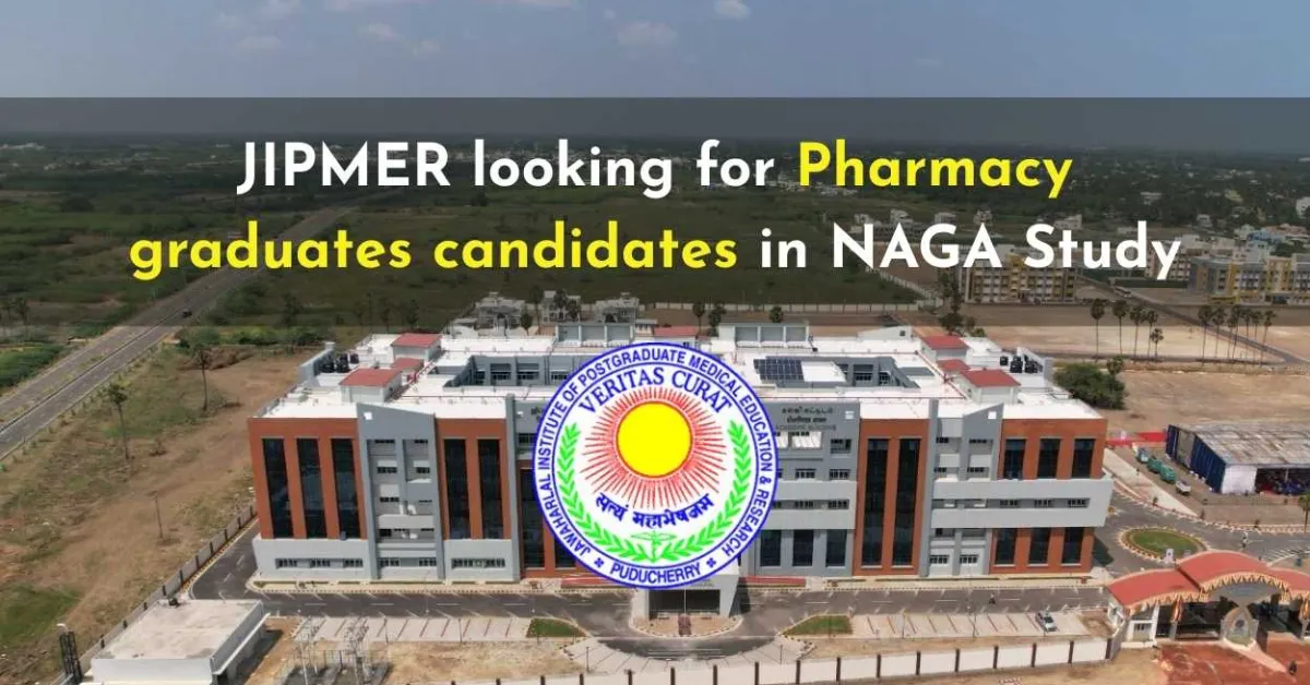 JIPMER looking for Pharmacy graduates candidates in NAGA Study