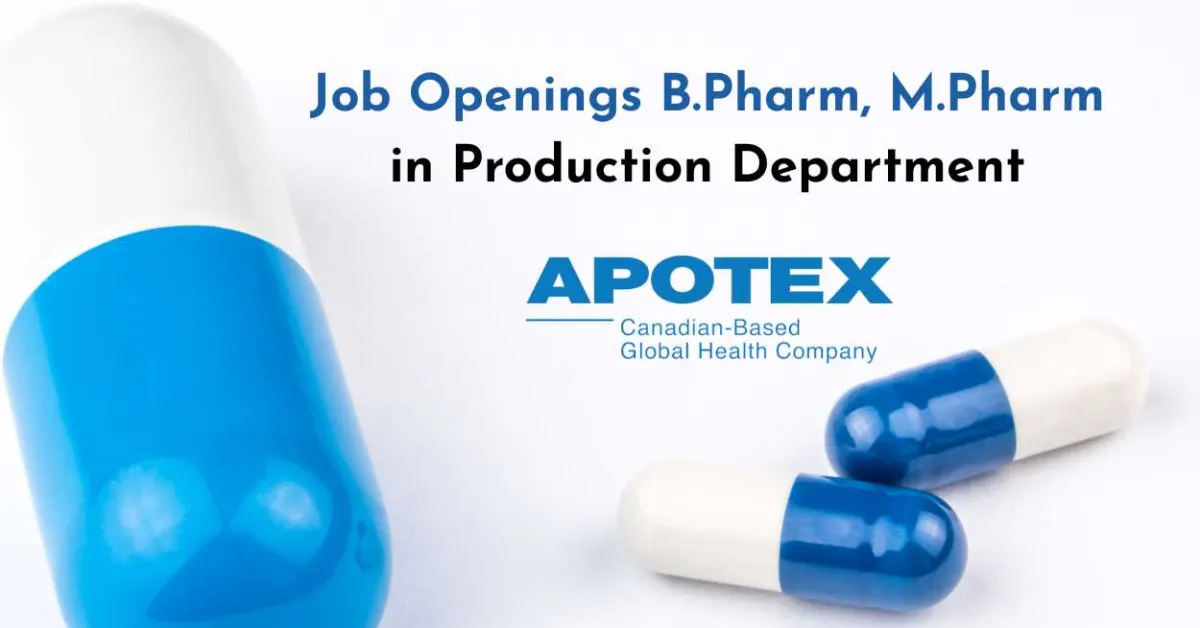 Job Openings B.Pharm, M.Pharm in Production at Apotex