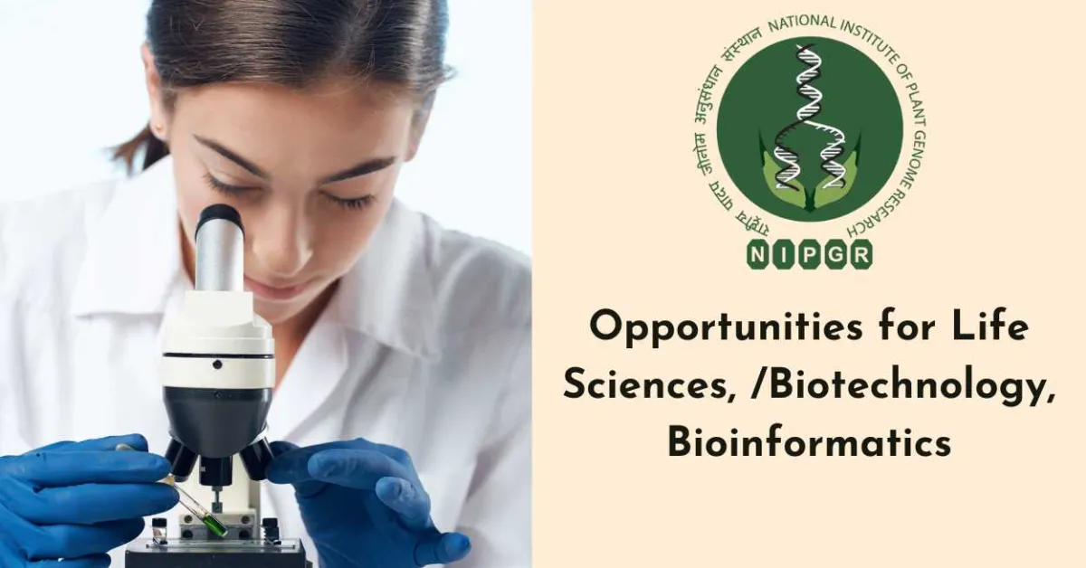 NIPGR Invites Applications from Life Sciences, Biotechnology and Bioinformatics Candidates