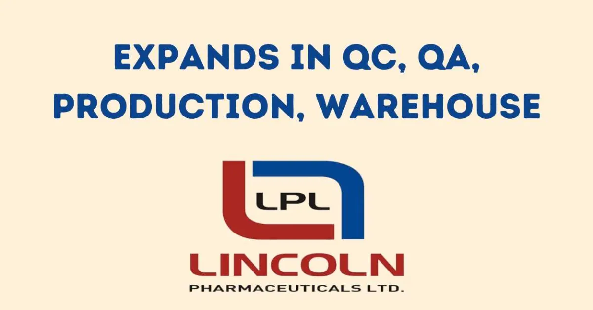 Lincoln Pharma expands in QC, QA, Production, Warehouse