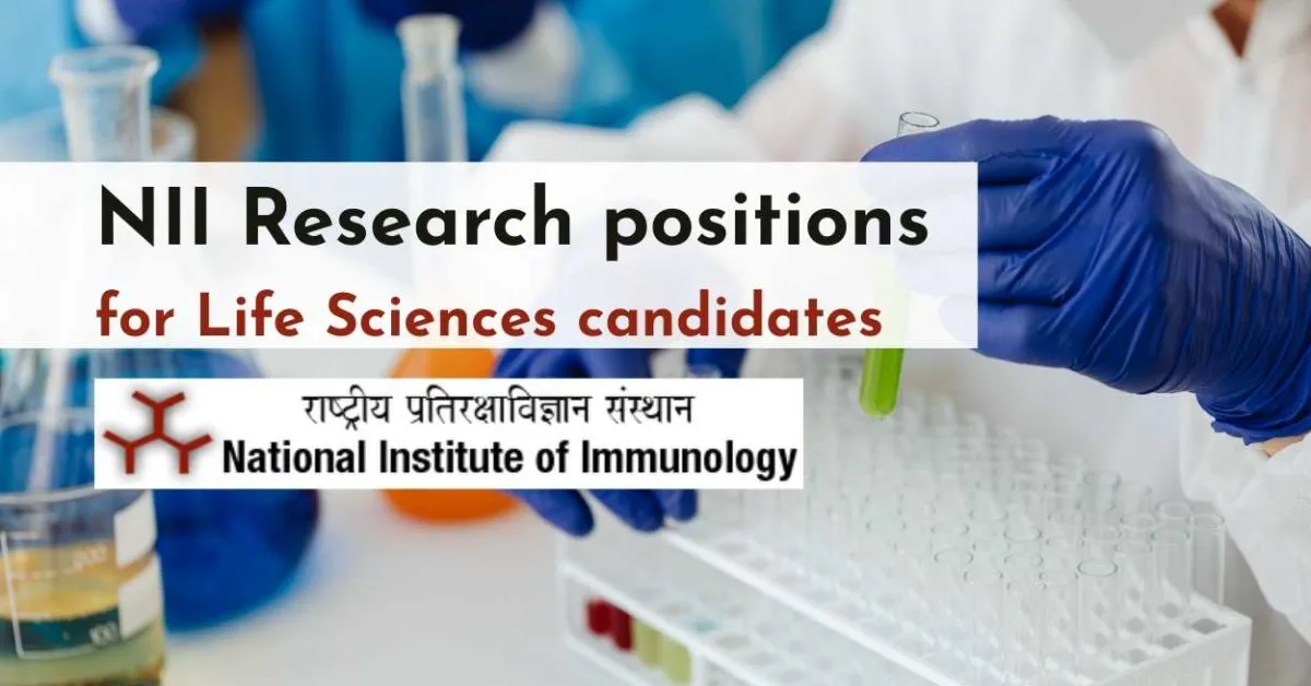 National Institute of Immunology Research positions for Life Sciences candidates