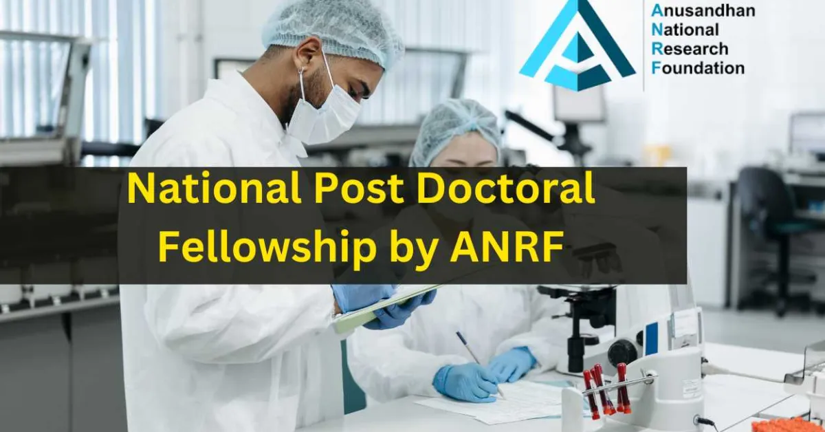 National Post Doctoral Fellowship 2026 by ANRF