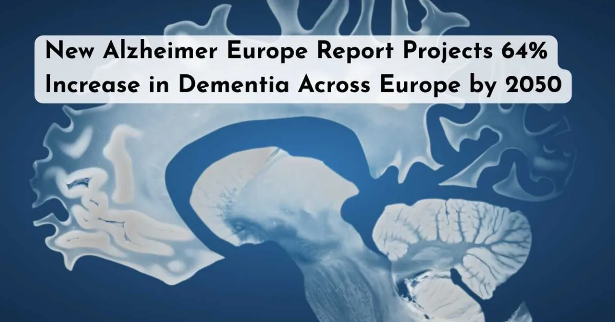 New Alzheimer Europe Report Projects 64% Increase in Dementia Across Europe by 2050