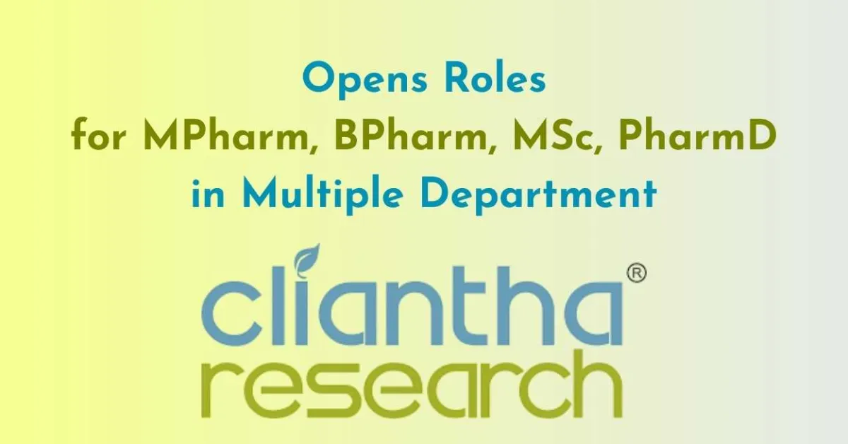 Openings for MPharm, BPharm, MSc, PharmD in Multiple Department at Cliantha Research