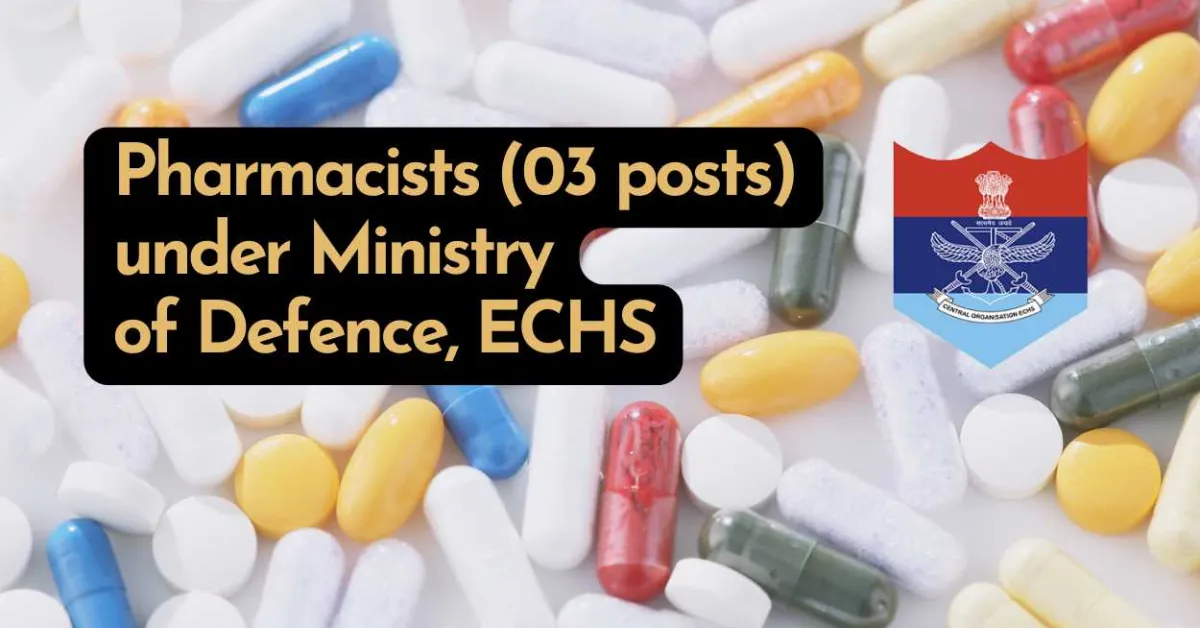 Openings for Pharmacists under Ministry of Defence, ECHS