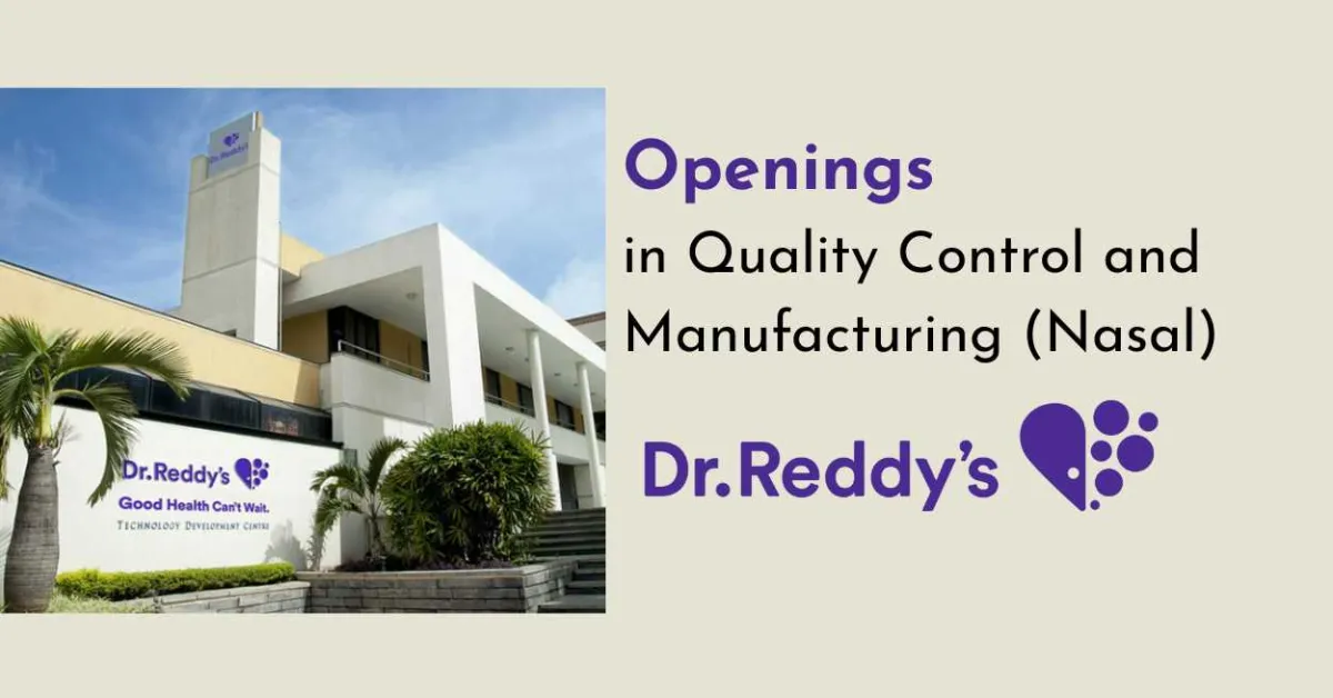 Openings in Quality Control and Manufacturing (Nasal) at Dr. Reddy’s
