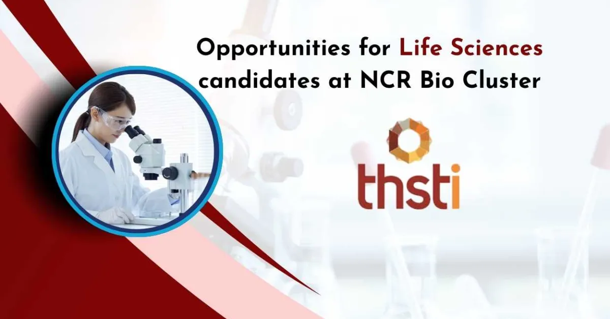 Opportunities for Life Sciences candidates at NCR Bio Cluster, THTSI
