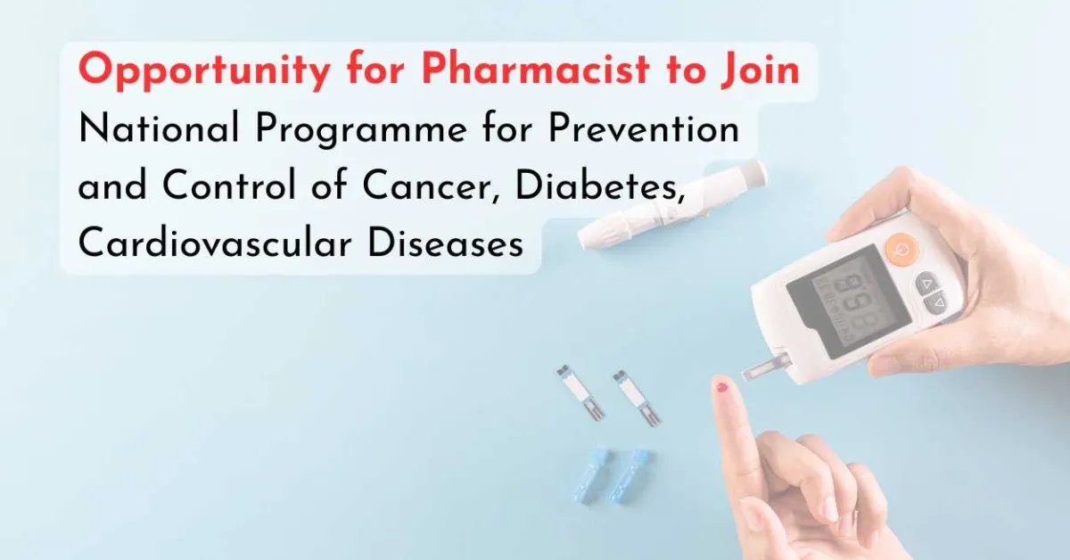 Opportunity for Pharmacist to Join National Programme for Prevention and Control of Cancer, Diabetes, Cardiovascular Diseases