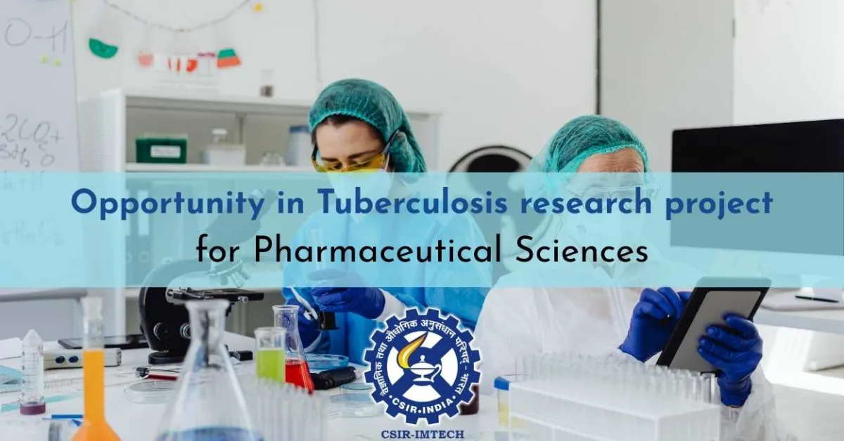 Opportunity in Tuberculosis research project for Pharmaceutical Sciences at IMTECH