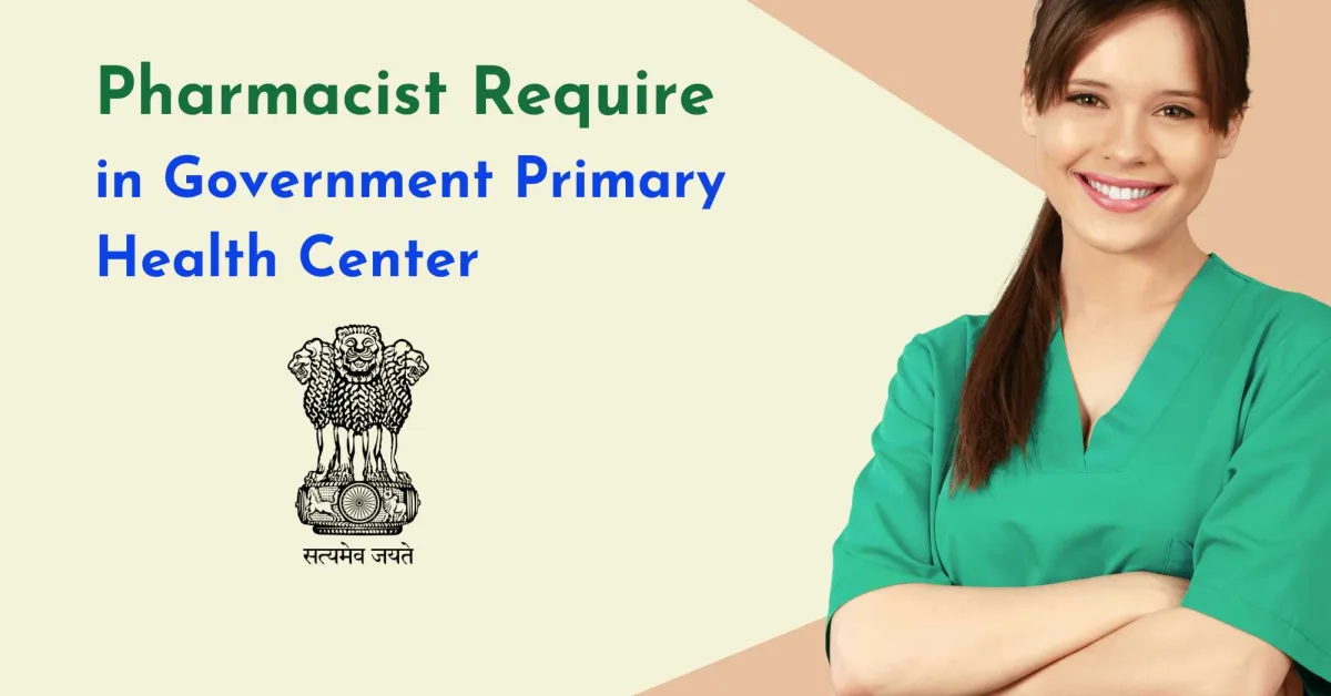 Pharmacist Require in Government Primary Health Center