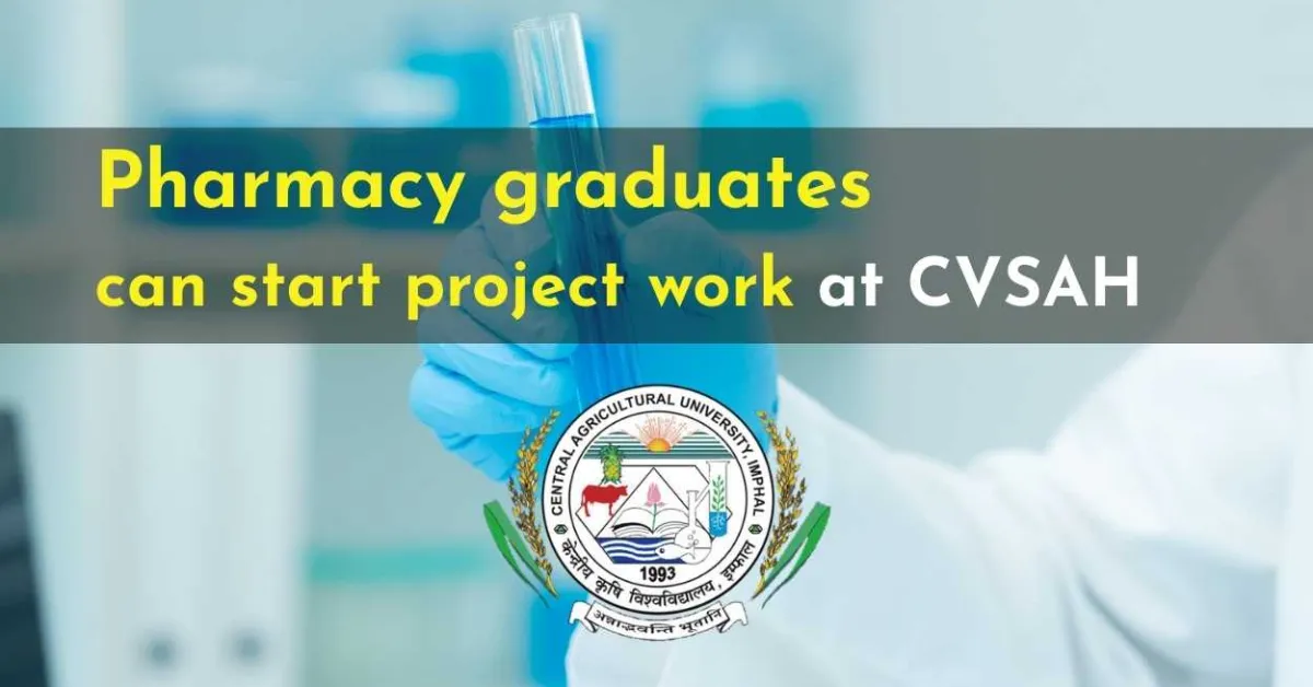 Pharmacy graduates can start project work at the College of Veterinary Science and Animal Husbandry