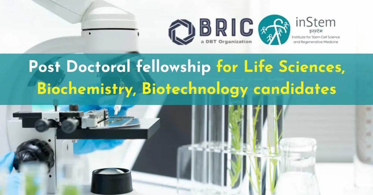 Post Doctoral fellowship in BRIC-inStem for Life Sciences, Biochemistry, Biotechnology candidates