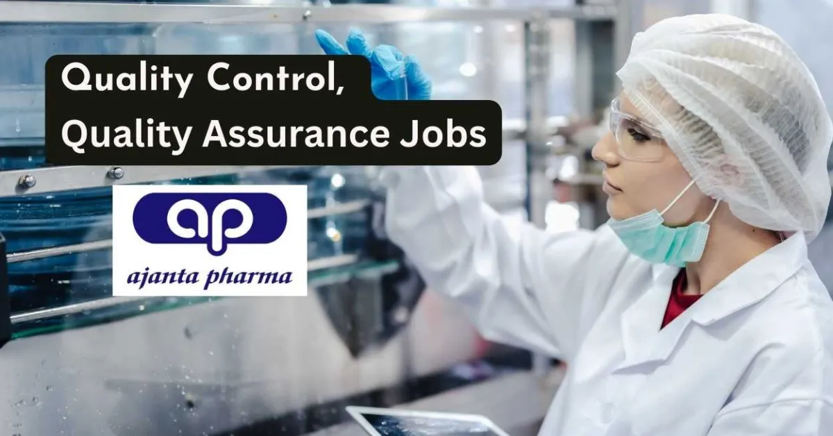 Quality Control, Quality Assurance Jobs at Ajanta Pharma