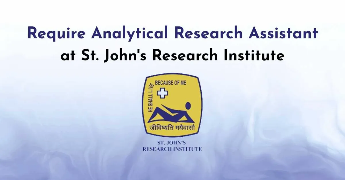 Require Analytical Research Assistant at St. John's Research Institute