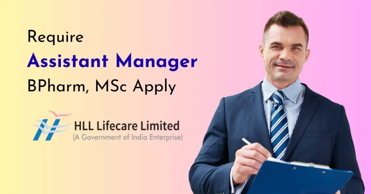 Require Assistant Manager in Business Development & Operations at HLL Lifecare | BPharm, MSc Apply
