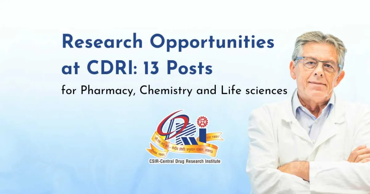 Research Opportunities at CDRI: 13 Posts for Pharmacy, Chemistry and Life sciences