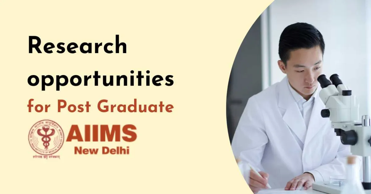 Research opportunities in All-India Institute of Medical Sciences