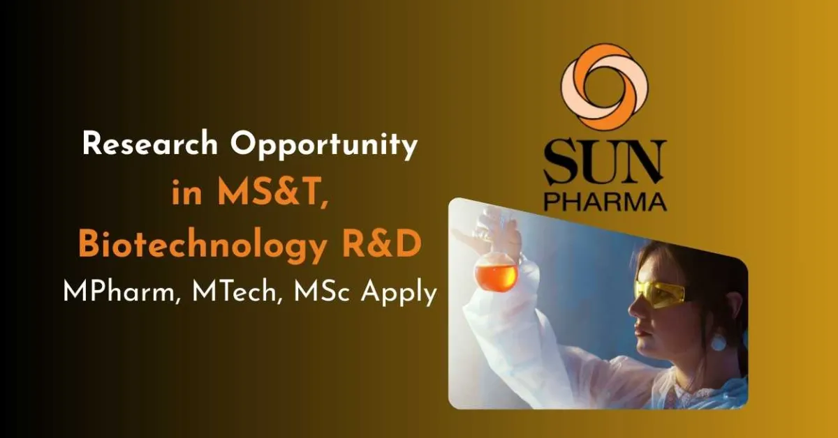 Research Opportunity in MS&T, Biotechnology R&D at Sun Pharma - MPharm, MTech, MSc Apply
