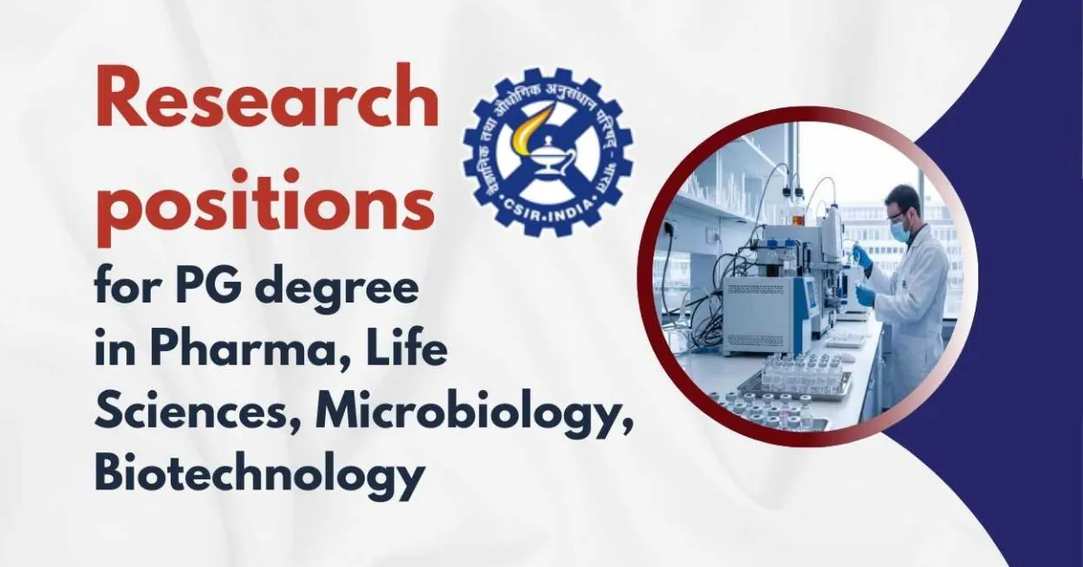 Research positions for PG degree in Pharma, Life Sciences, Microbiology, Biotechnology at CSIR-CCMB