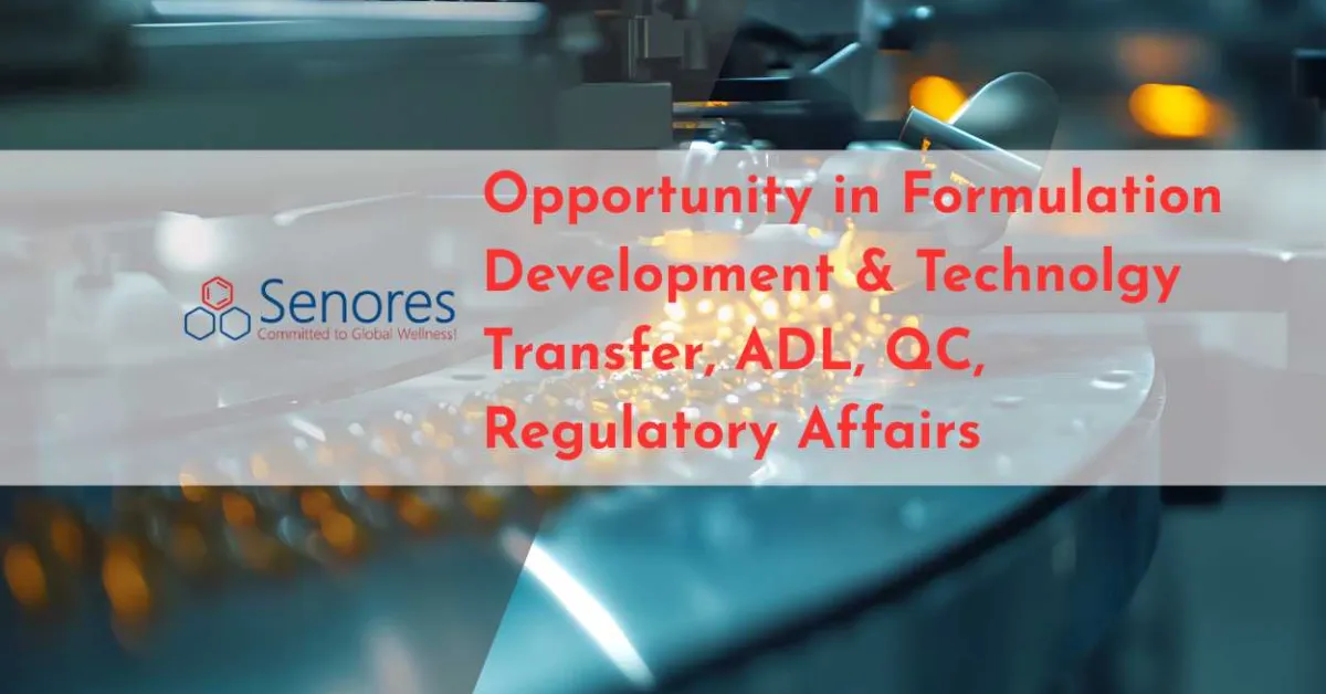 Senores Pharmaceuticals Hiring: F&D, ADL, QC, Regulatory Affairs