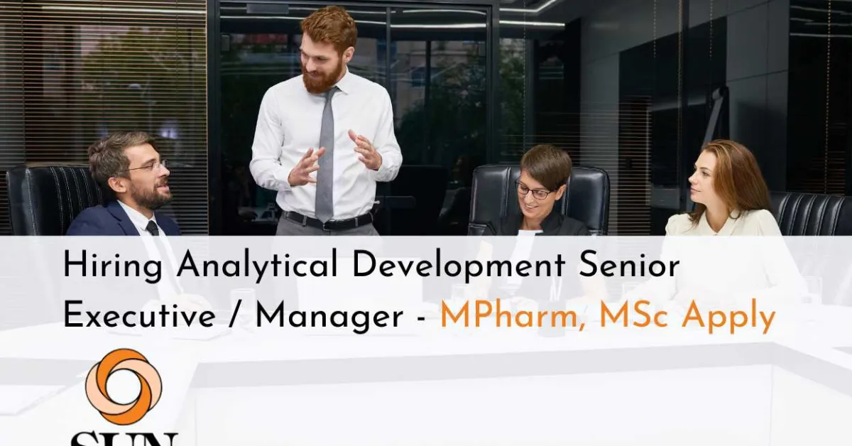 Sun Pharma Hiring Analytical Development Senior Executive / Manager - MPharm, MSc Apply