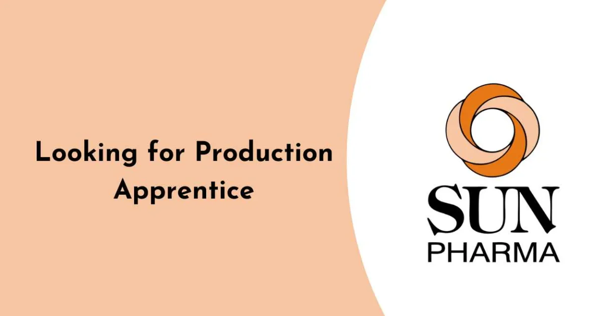 Sun Pharma looking for Production Apprentice