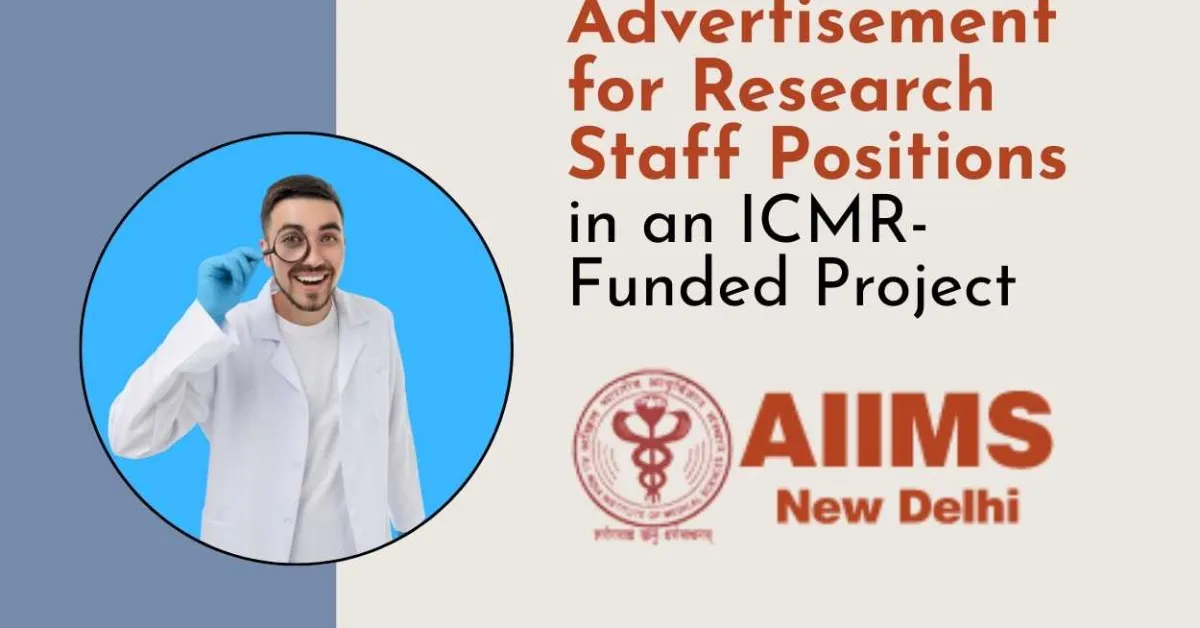 Advertisement for Research Staff Positions in an ICMR-Funded Project at AIIMS