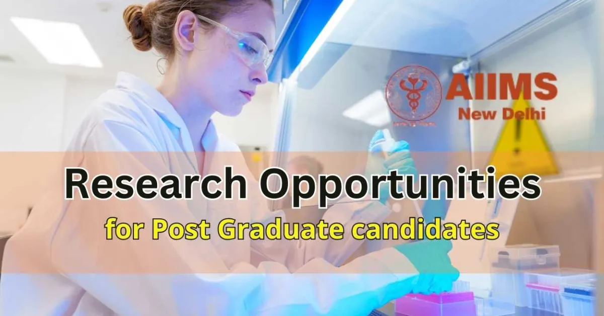 AIIMS Announces Research Opportunities under project funded ICMR for Post Graduate candidates