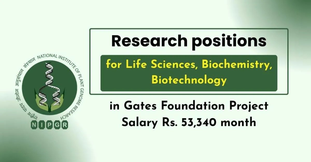 Applications open for Life Sciences, Biochemistry, Biotechnology in Gates Foundation Project, NIPGR