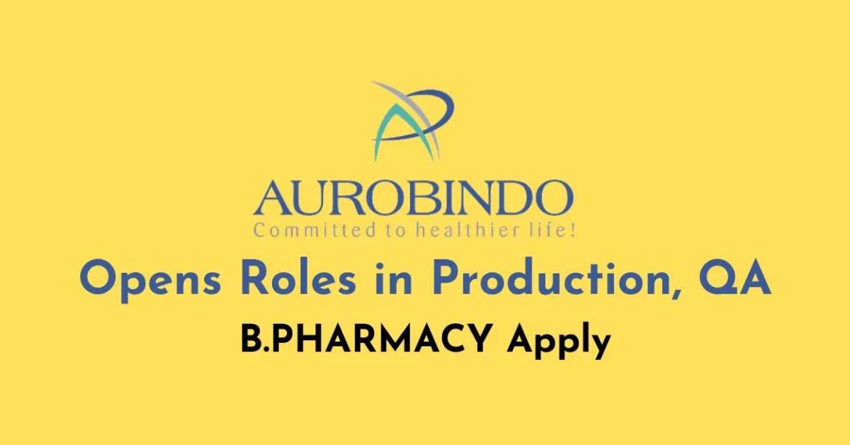 Aurobindo Pharma Opens Roles in Production, QA