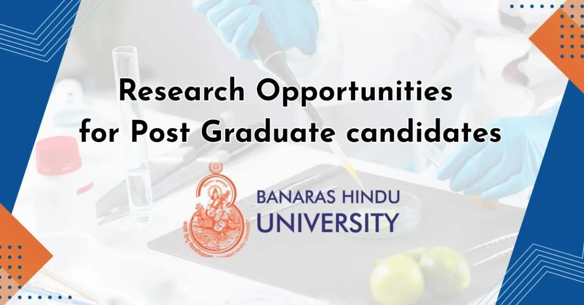 Banaras Hindu University Announces Research Opportunities for Post Graduate candidates