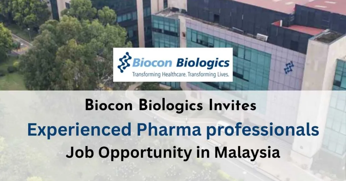 Biocon Biologics Invites Experienced Pharma Professionals for Roles in Malaysia