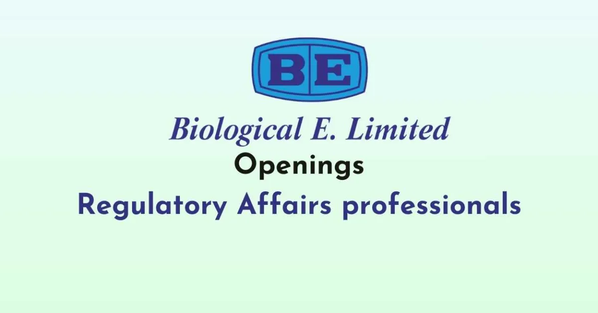 Biological E. Limited Looking for Regulatory Affairs professionals