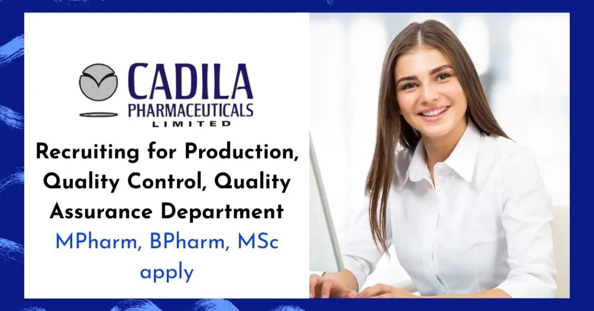 Cadila Pharma Recruitment | Production, QC & QA Roles