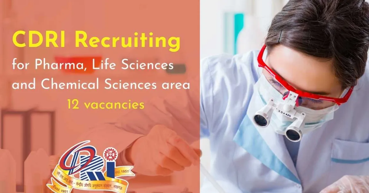 CDRI Recruiting for Pharma, Life Sciences and Chemical Sciences area