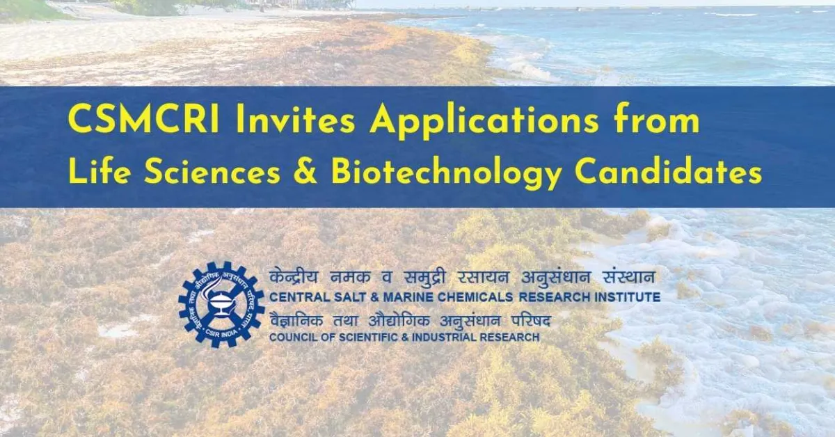 CSMCRI Invites Applications from Life Sciences & Biotechnology Candidates