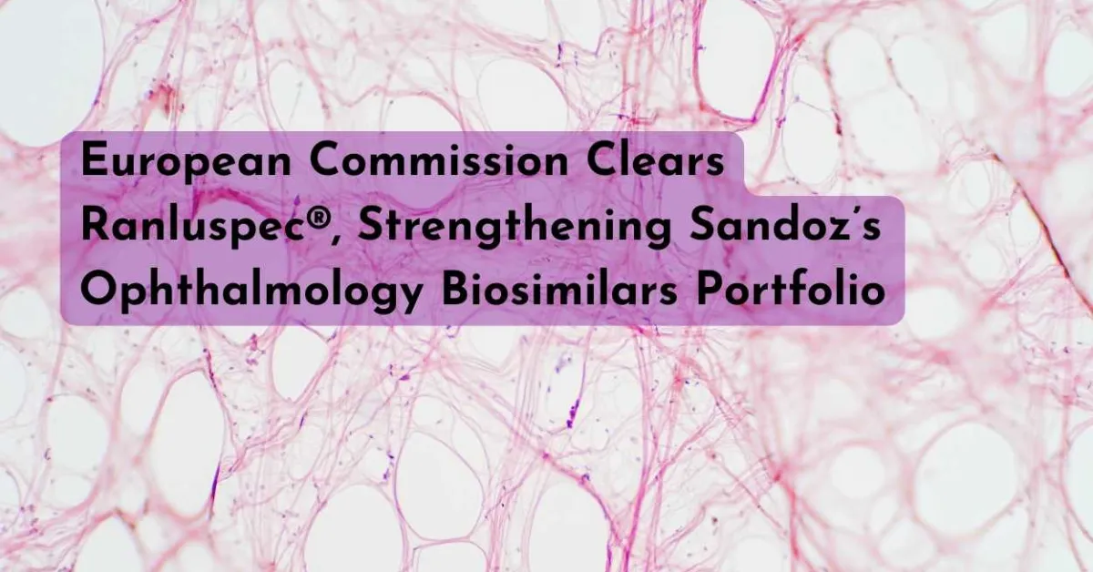 European Commission Clears Ranluspec®, Strengthening Sandoz’s Ophthalmology Biosimilars Portfolio