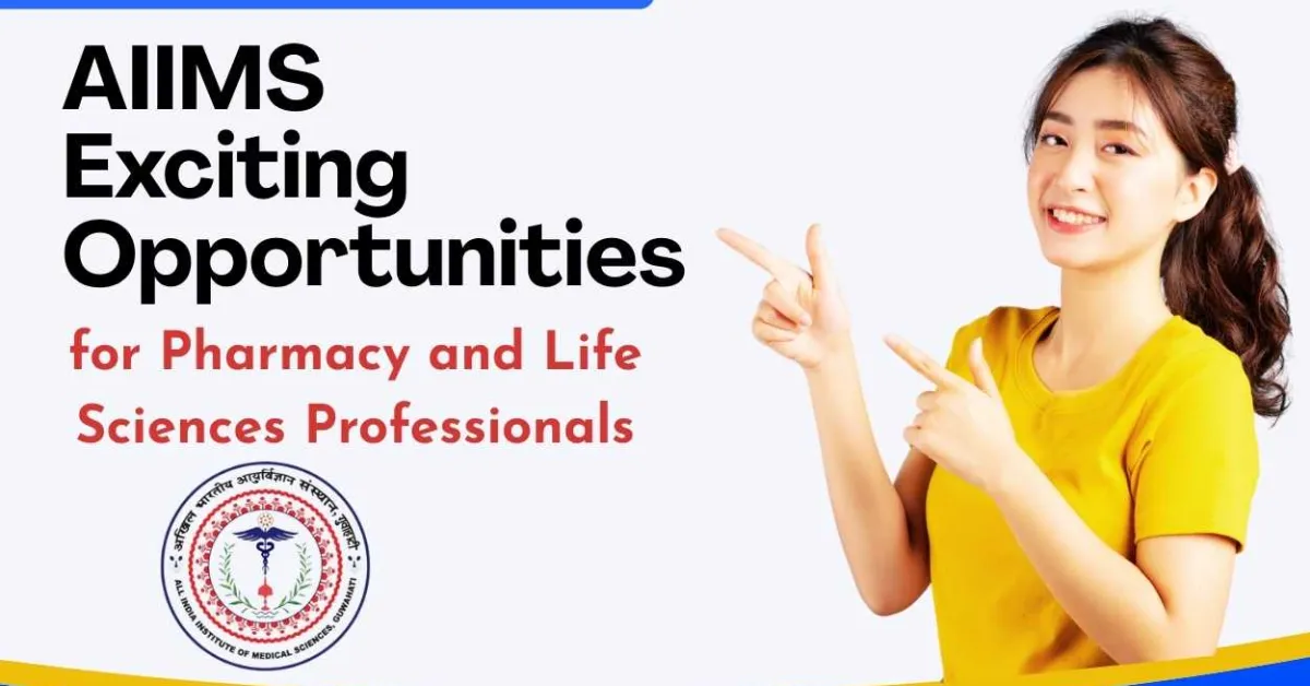 Exciting opportunities for Pharmacy and Life Sciences Professionals at AIIMS