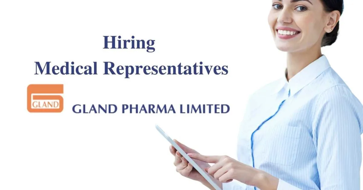Gland Pharma Hiring Medical Representatives