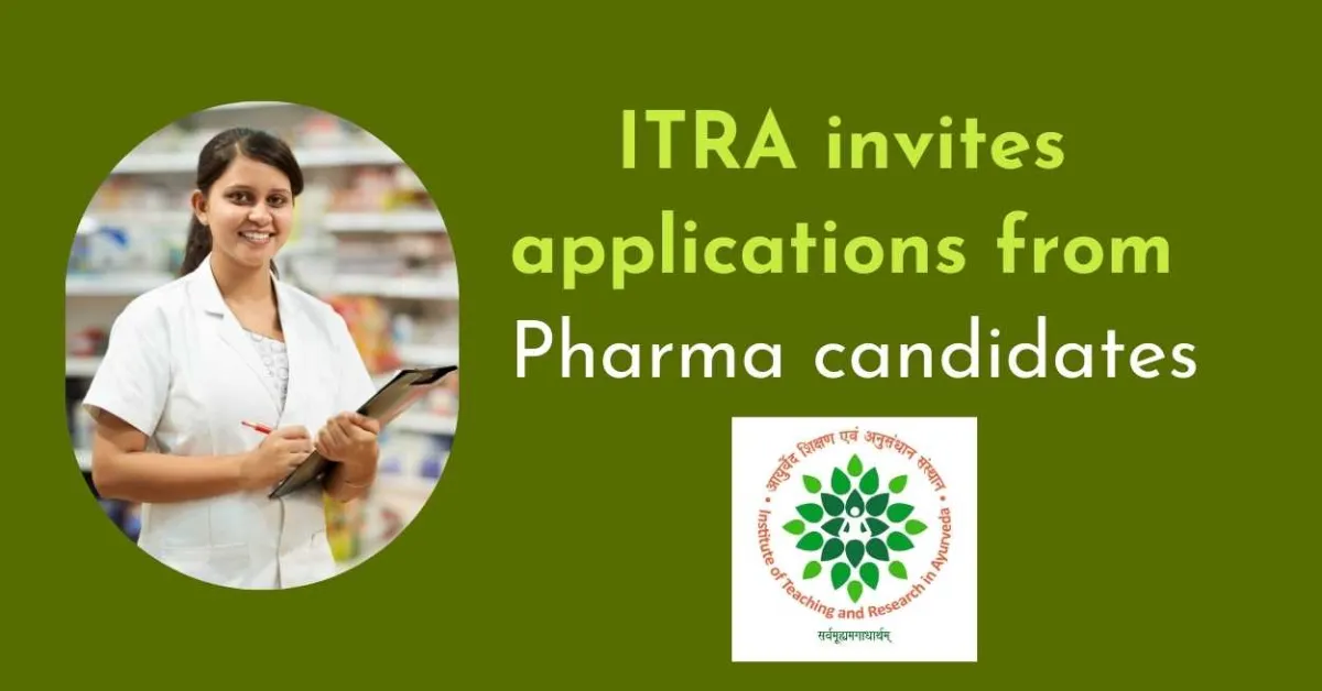 ITRA invites applications from Pharma candidates