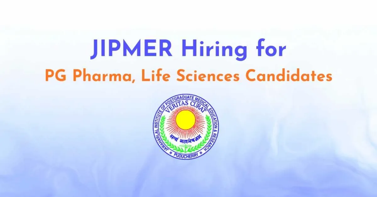 JIPMER hiring for PG Pharma, Life Sciences Candidates
