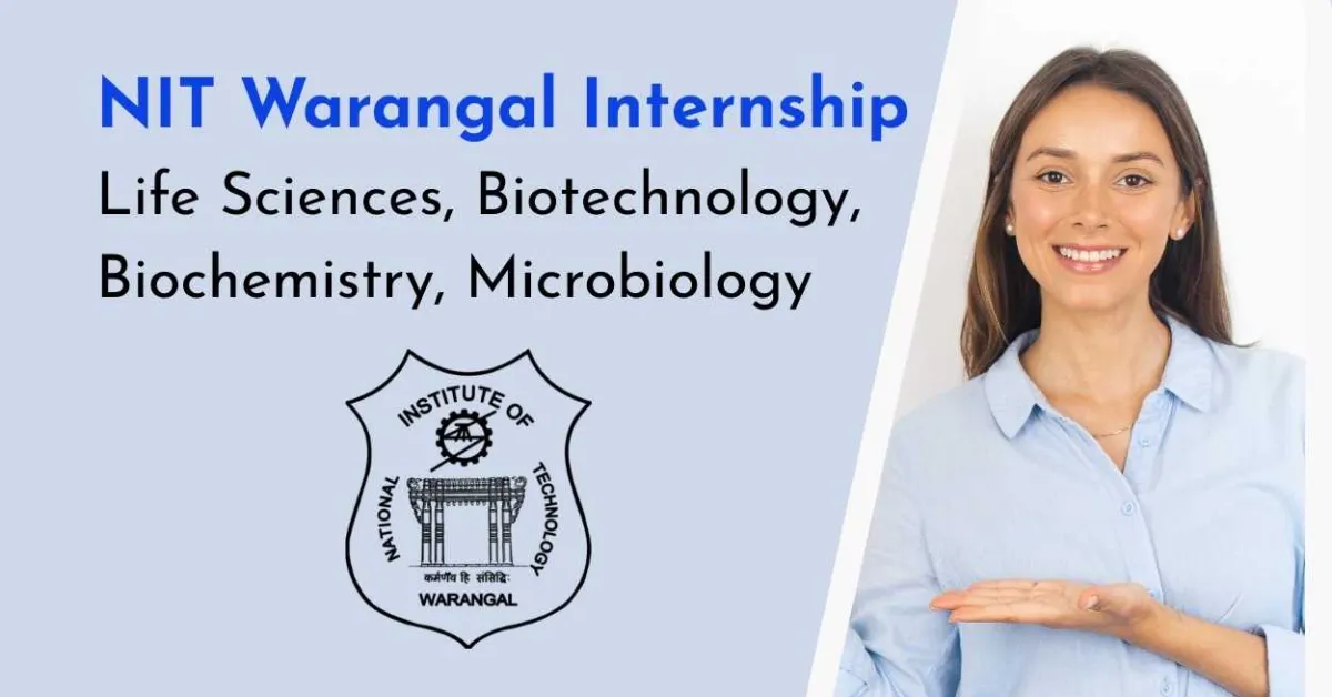 Life Sciences, Biotechnology, Biochemistry, Microbiology Internship at NIT Warangal