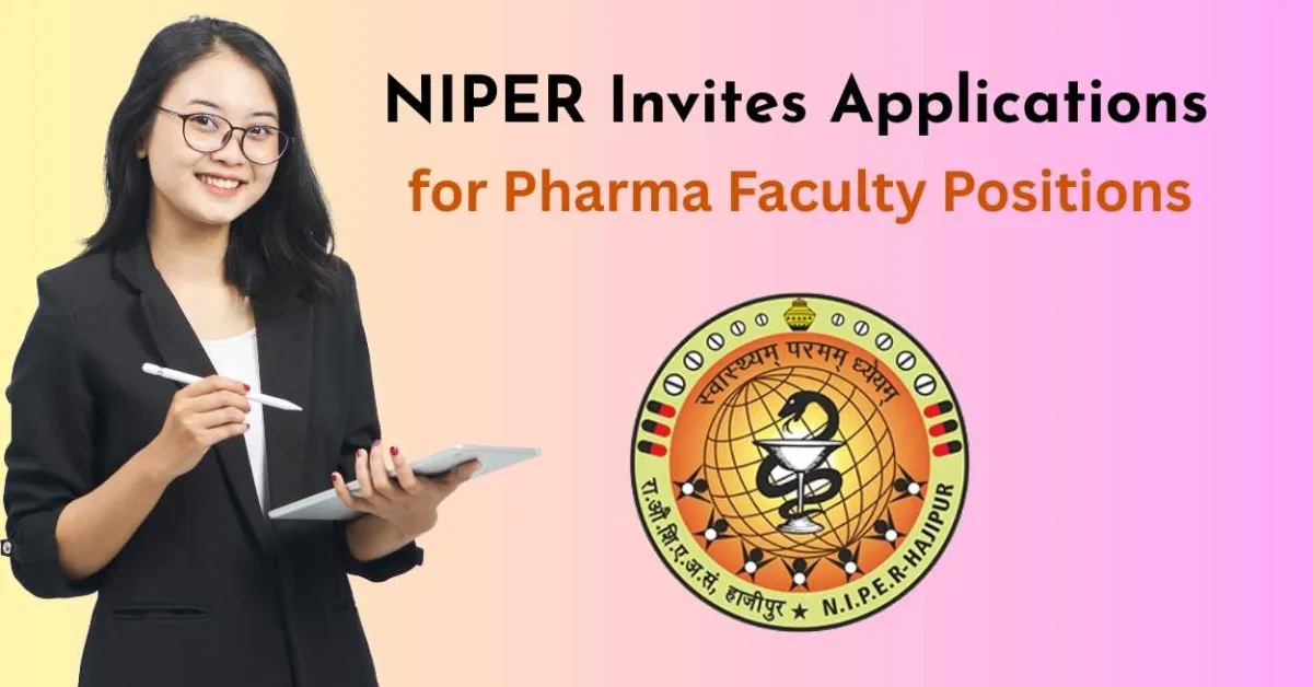 NIPER Invites Applications for Pharma Faculty Positions