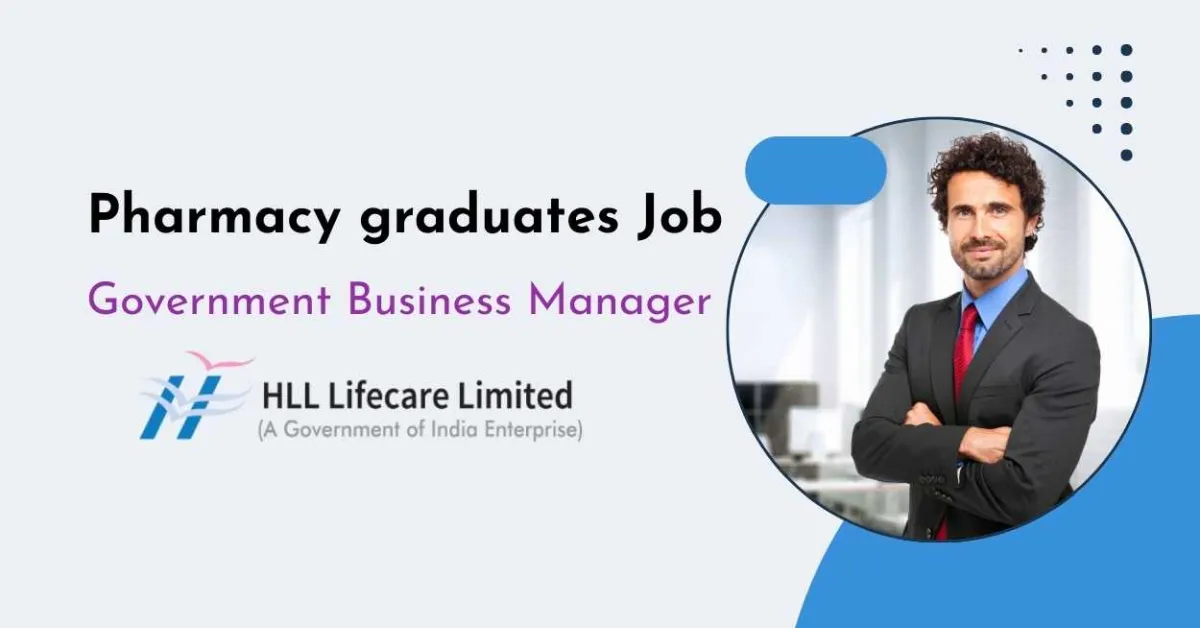 Pharmacy graduates can start work as Government Business Manager at HLL Lifecare