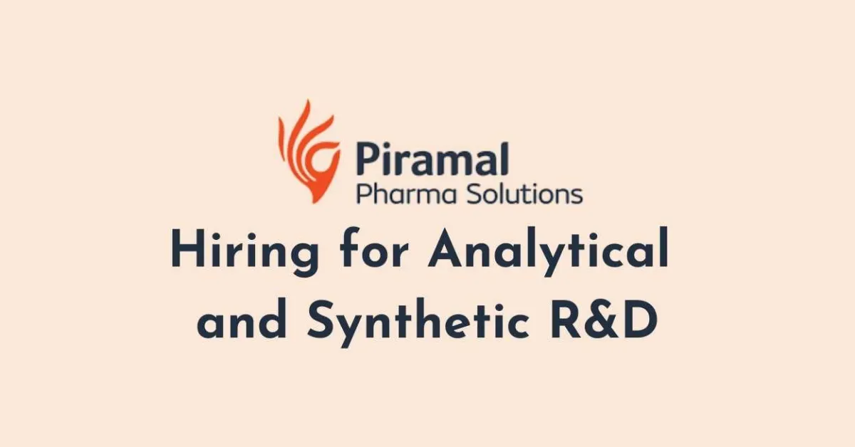 Piramal Pharma Hiring for Analytical and Synthetic R&D