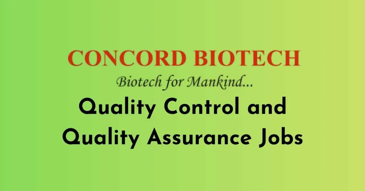 Quality Control and Quality Assurance Jobs at Concord Biotech