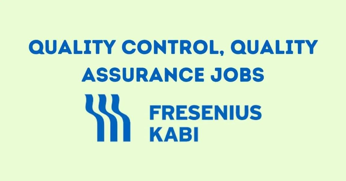 Quality Control, Quality Assurance Jobs at Fresenius Kabi