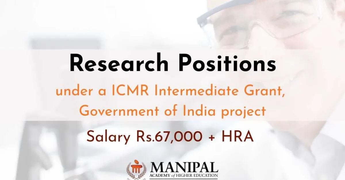 Research positions under a ICMR Intermediate Grant, Government of India project at MAHE